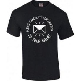 Please Cancel My Subscription To Your Issues Kids T-Shirt