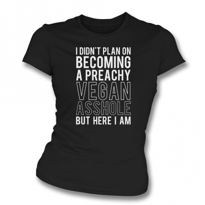 Preachy Vegan Asshole Organic Womens Slim Fit T-Shirt