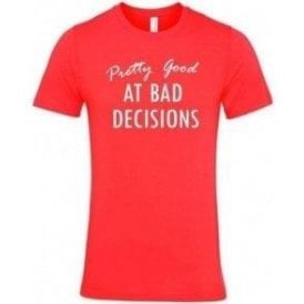 Pretty Good At Bad Decisions T-Shirt
