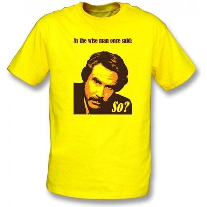 Ron Burgundy So? (Anchorman 2) T-Shirt