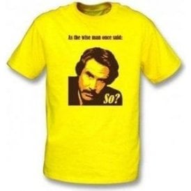Ron Burgundy So? (Anchorman 2) T-Shirt
