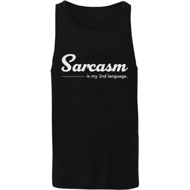 Sarcasm Is My Second Language Mens Tank Top