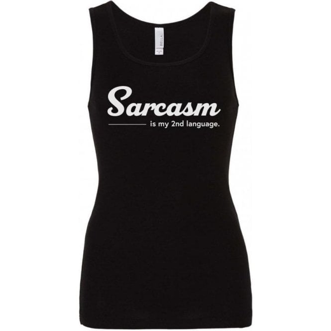 Sarcasm Is My Second Language Womens Baby Rib Tank Top