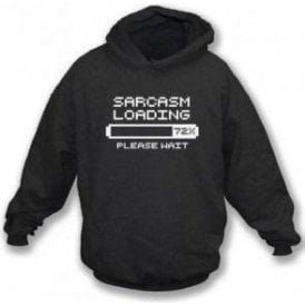 Sarcasm Loading Hooded Sweatshirt