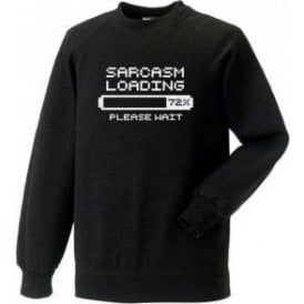 Sarcasm Loading Sweatshirt