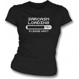 Sarcasm Loading Womens Slim Fit T-Shirt