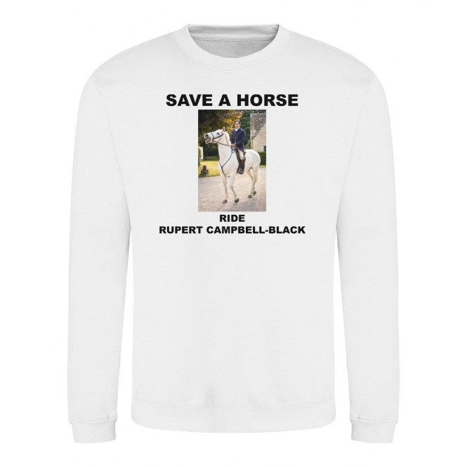 Save A Horse - Ride Rupert Campbell-Black (Rivals Influenced) Organic Sweatshirt