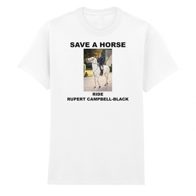 Save A Horse - Ride Rupert Campbell-Black (Rivals Influenced) T-Shirt