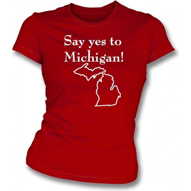 Say Yes to Michigan! (As Worn By Jack White, The White Stripes) Womens Slim Fit T-shirt