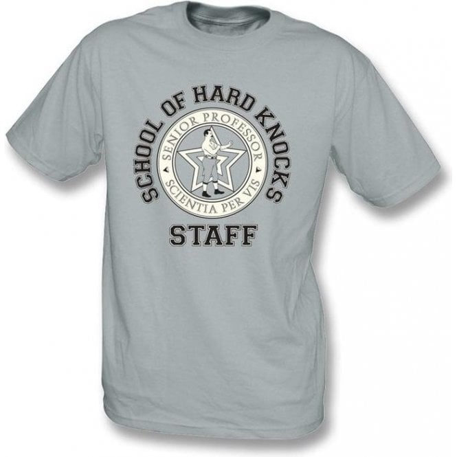 School Of Hard Knocks-Staff T-shirt