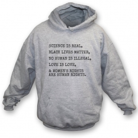 Science Is Real... Organic Hooded Sweatshirt