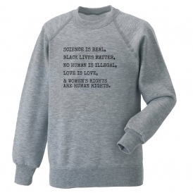 Science Is Real... Organic Sweatshirt