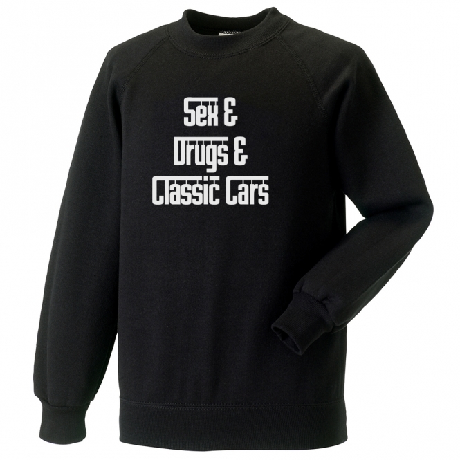 Sex & Drugs & Classic Cars Sweatshirt