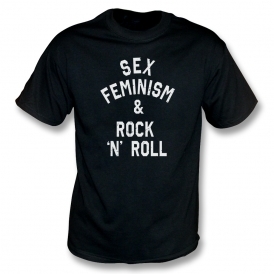 Sex, Feminism & Rock 'n' Roll T-Shirt