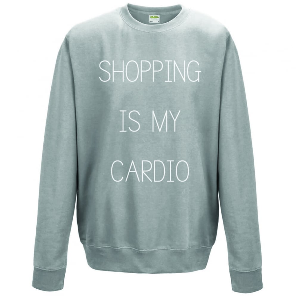 Shopping Is My Cardio Sweatshirt - Mens from TShirtGrill UK