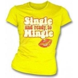 Single Ready To Mingle Womens Slim Fit T-Shirt