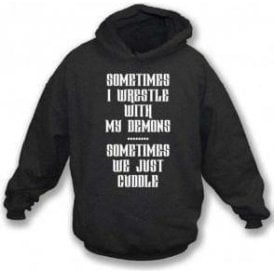 Sometimes I Wrestle With My Demons Hooded Sweatshirt
