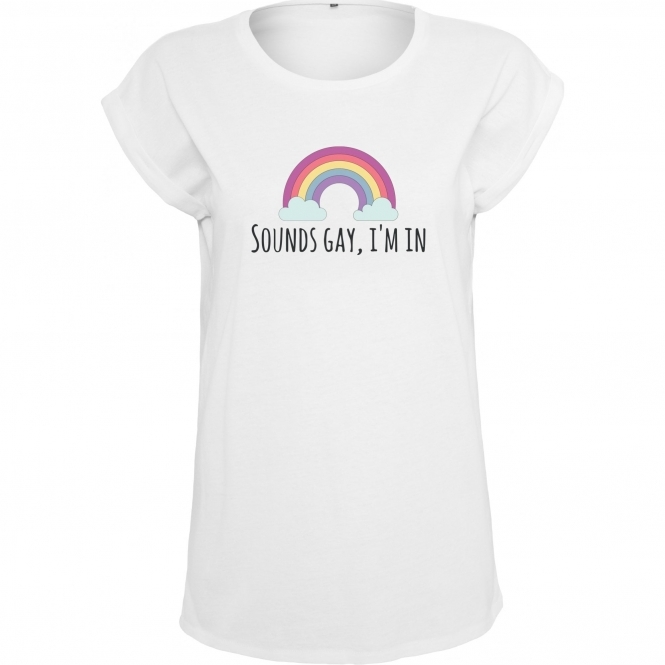 Sounds Gay, I'm In Organic Womens Extended Shoulder T-Shirt