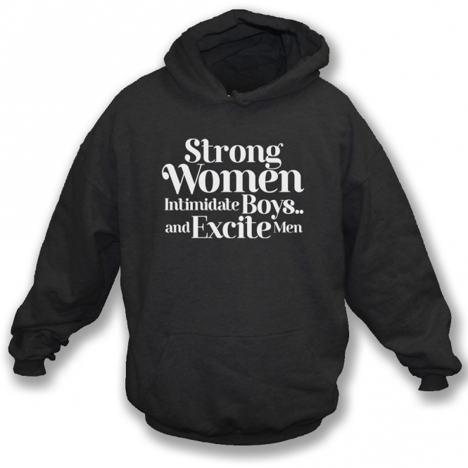 Strong Women Intimidate Boys Hooded Sweatshirt