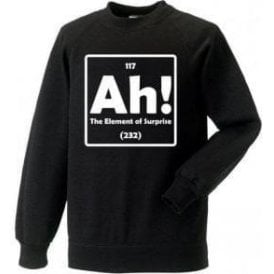 The Element of Surprise Sweatshirt
