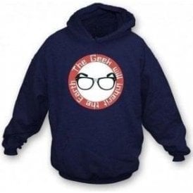 The Geek Will Inherit The Earth Hooded Sweatshirt