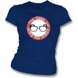 The Geek Will Inherit The Earth Womens Slim Fit T-Shirt