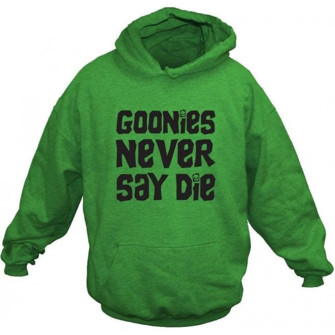 The Goonies 'Never Say Die' Movie Slogan Hooded Sweatshirt