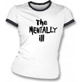 The Mentally Ill (as worn by The Dead Kennedys) Womens Slim Fit T-Shirt