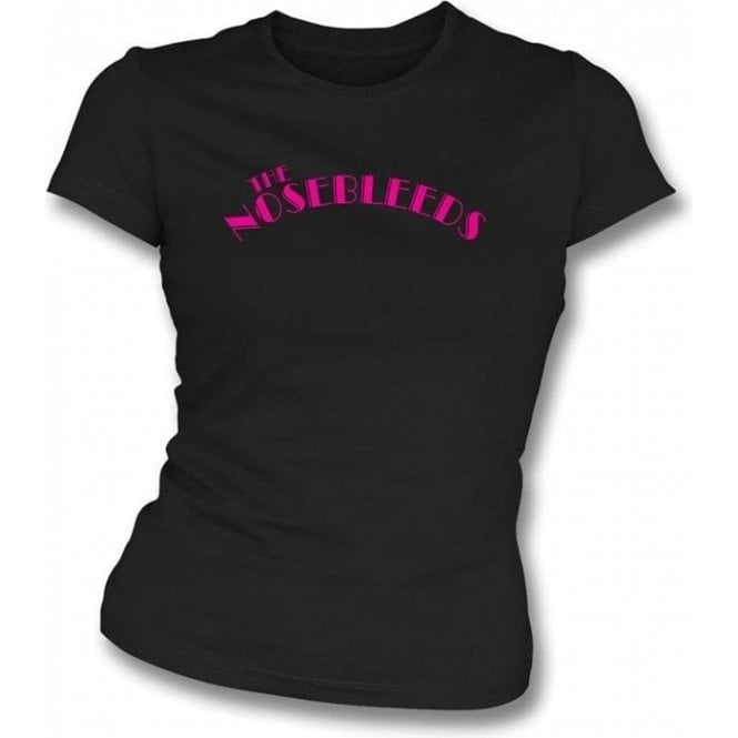 The Nosebleeds - girls slimfit t-shirt