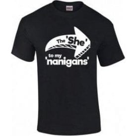 The She To My Nanigans T-Shirt