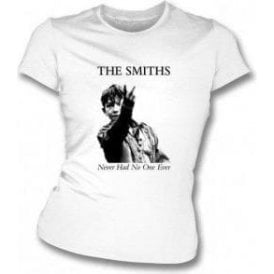 The Smiths Never Had No One Ever Womens Slim Fit T-Shirt