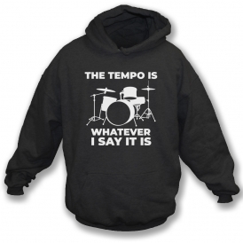 The Tempo Is Whatever I Say It Is (As Worn By Taylor Hawkins, Foo Fighters) Hooded Sweatshirt