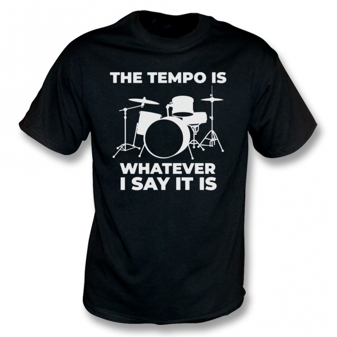 The Tempo Is Whatever I Say It Is (As Worn By Taylor Hawkins, Foo Fighters) T-Shirt