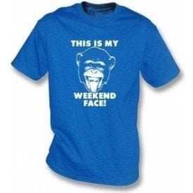 "This Is My Weekend Face" T-shirt