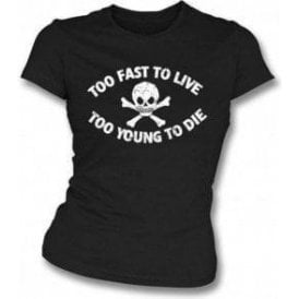 Too Fast To Live (Seditionaries Punk) Womens Slim Fit T-shirt