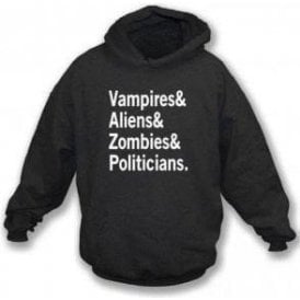Vampire & Aliens & Zombies & Politicians Hooded Sweatshirt