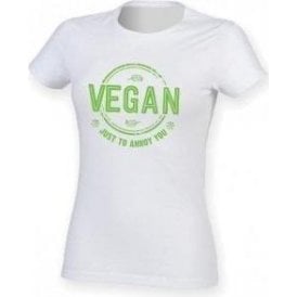 Vegan Just To Annoy You Womens Slim Fit T-Shirt