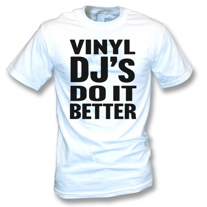 Vinyl DJ's Do It Better Organic T-Shirt