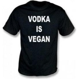 Vodka Is Vegan T-Shirt