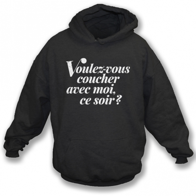 Voulez-Vous Coucher Avec Moi, Ce Soir? (As Worn By Yoko Ono) Hooded Sweatshirt