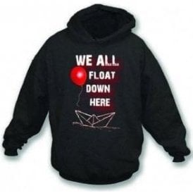We All Float Down Here (Inspired by IT) Hooded Sweatshirt