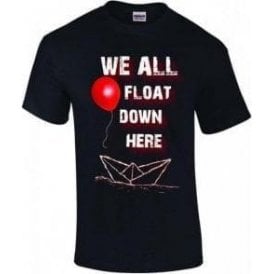 We All Float Down Here (Inspired by IT) T-Shirt