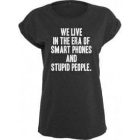 We Live In The Era Of Smart Phones And Stupid People Womens Extended Shoulder T-Shirt
