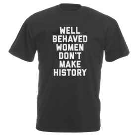 Well Behaved Women Don't Make History Vintage Wash T-Shirt