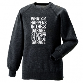 What Happens In The Garage... Sweatshirt