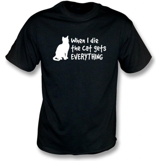 When I Die The Cat Gets Everything T-Shirt
