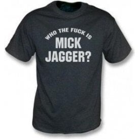 Who the F*ck is Mick Jagger (As Worn By Keith Richards, Rolling Stones & Adam Levine, Maroon 5) Vintage Wash T-Shirt