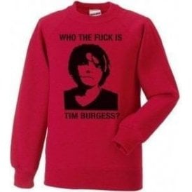 Who The F*ck Is Tim Burgess? (The Charlatans) Sweatshirt