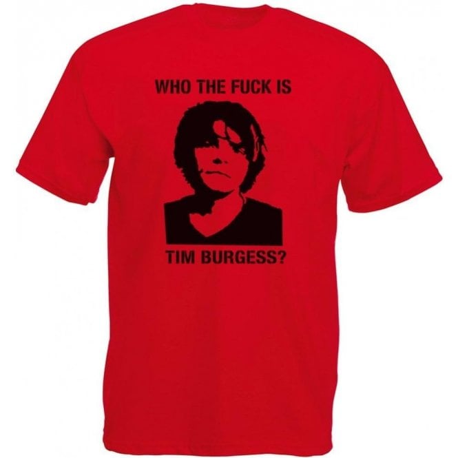 Who The F*ck Is Tim Burgess? (The Charlatans) T-Shirt
