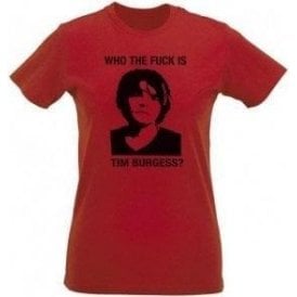 Who The F*ck Is Tim Burgess? (The Charlatans) Womens Slim Fit T-Shirt